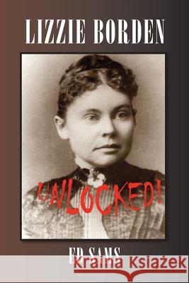 Lizzie Borden Unlocked! Ed Sams 9781500469610 Createspace - książka