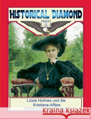 Lizzie Holmes und die Kristiana-Affäre: Kriminalroman Sedlacek, Klaus-Dieter 9783752888416 Books on Demand - książka