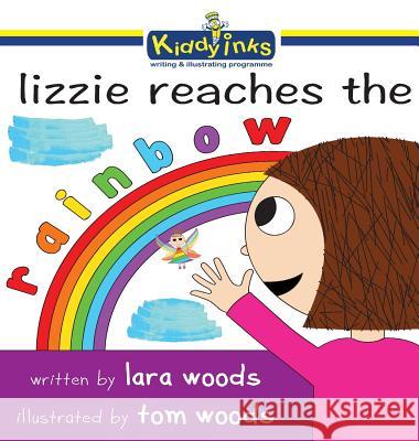 Lizzie reaches the rainbow Woods, Lara 9780995397620 Serenity Press - książka