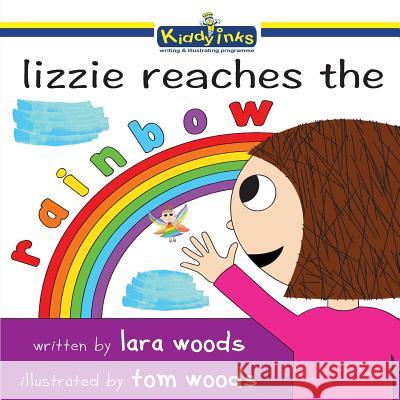 Lizzie reaches the the Rainbow Woods, Lara 9780995397606 Serenity Press - książka