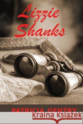 Lizzie Shanks Patricia Gentry 9781540306388 Createspace Independent Publishing Platform - książka