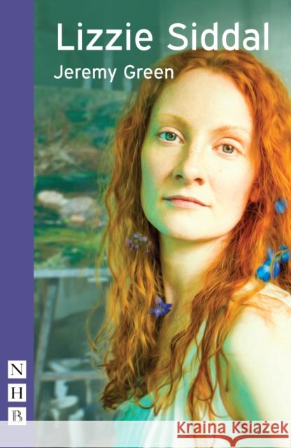 Lizzie Siddal Jeremy Green   9781848423923 Nick Hern Books - książka