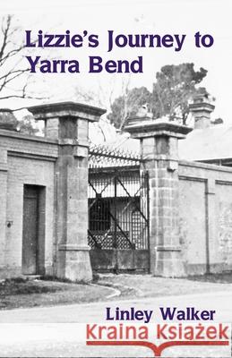 Lizzie's Journey to Yarra Bend Linley Walker 9781761091889 Ginninderra Press - książka