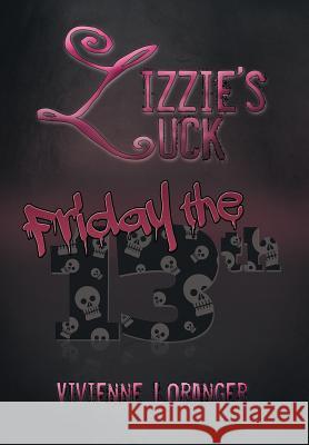 Lizzie's Luck Vivienne Loranger 9781499022452 Xlibris Corporation - książka