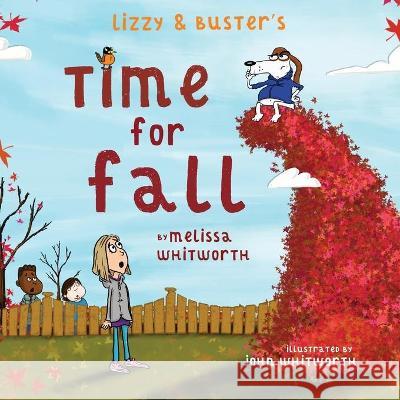 Lizzy & Buster's Time for Fall Melissa Whitworth John Whitworth 9780578590493 Brandrock Creative Co. - książka