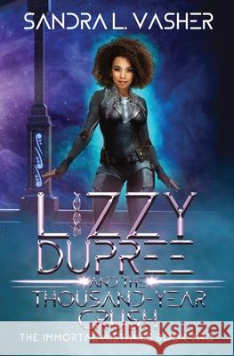 Lizzy Dupree and the Thousand-Year Crush Sandra L. Vasher 9781950989041 Mortal Ink Press, LLC - książka
