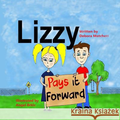 Lizzy Pays it Forward Matchett, Debora 9780991788750 Matlox Publishing - książka