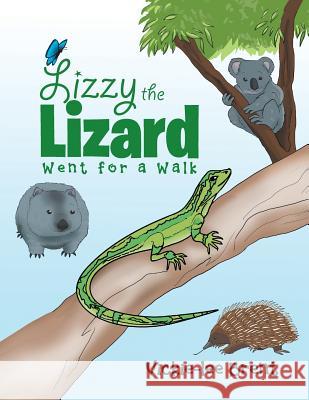 Lizzy the Lizard Went for a Walk Vickie-Lee Brent 9781493100354 Xlibris Corporation - książka