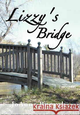 Lizzy's Bridge Joanne Bunyak 9781477106235 Xlibris Corporation - książka