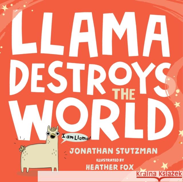Llama Destroys the World Jonathan Stutzman Heather Fox 9781250303172 Henry Holt and Co. (BYR) - książka