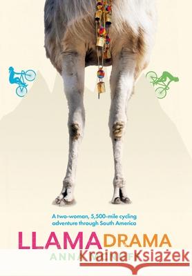 Llama Drama: A two-woman, 5,500-mile cycling adventure through South America Anna McNuff 9781914074004 Anna McNuff - książka