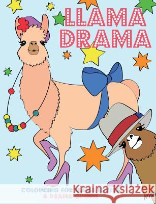 Llama Drama: Colouring For Llama Lovers & Drama Queens Christina Rose 9781912155941 Bell & Mackenzie Publishing - książka