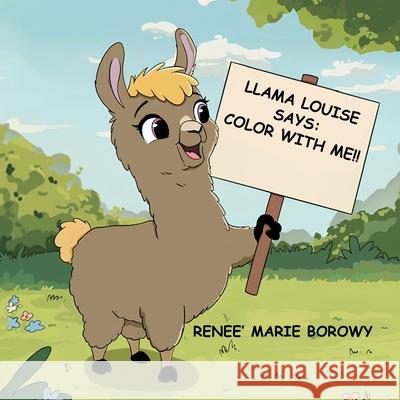 Llama Louise Says: Color With Me Renee Marie Borowy 9781967864201 Hambone Publishers - książka