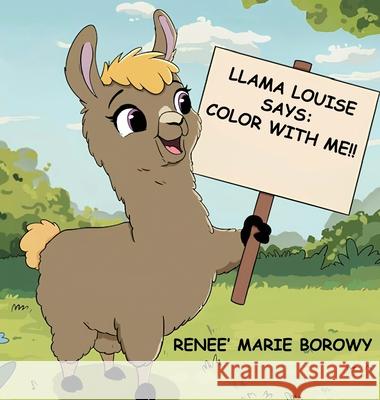 Llama Louise Says: Color With Me Renee Marie Borowy 9781967864249 Hambone Publishers - książka