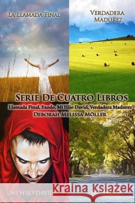 Llamada Final, Exodo, Mi Hijo David, Verdadera Madurez Deborah Melissa Moller 9781484042670 Createspace - książka