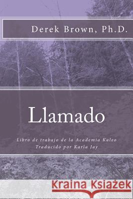 Llamado: Libro de trabajo de la Academia Kaleo Jay, Karla 9781721849505 Createspace Independent Publishing Platform - książka