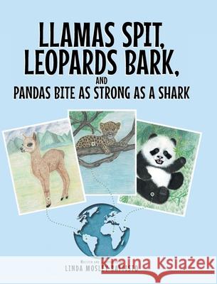 Llamas Spit, Leopards Bark, and Pandas Bite As Strong As a Shark Linda Mosley Battisto 9781637102299 Fulton Books - książka