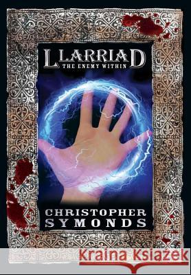 Llarriad: The Enemy Within Christopher Symonds 9781312704862 Lulu.com - książka