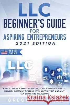 LLC Beginner's Guide for Aspiring Entrepreneurs Wilda Buckley 9781954407312 Create Your Reality - książka