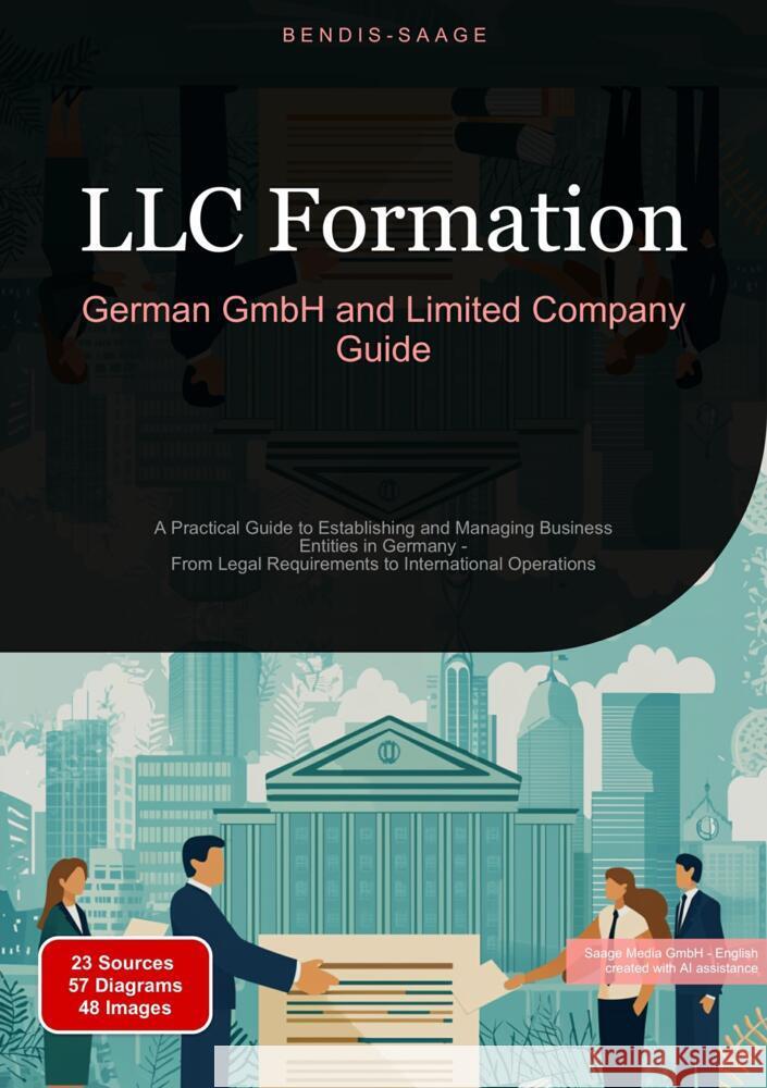 LLC Formation: German GmbH and Limited Company Guide Saage - English, Bendis A. I. 9783384523426 Saage Books - książka