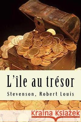 L'île au trésor Robert Louis, Stevenson 9781976323485 Createspace Independent Publishing Platform - książka