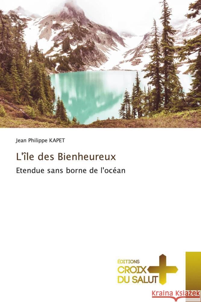 L'?le des Bienheureux Jean Philippe Kapet 9786206170334 Ditions Croix Du Salut - książka