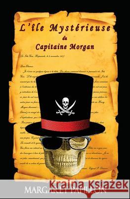 L'île Mystérieuse du Capitaine Morgan Papillon, Margaret 9781475266405 Createspace - książka