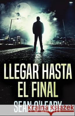 Llegar Hasta El Final Sean O'Leary 9784824127037 Next Chapter Circle - książka