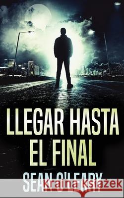 Llegar Hasta El Final Sean O'Leary 9784824127044 Next Chapter Circle - książka