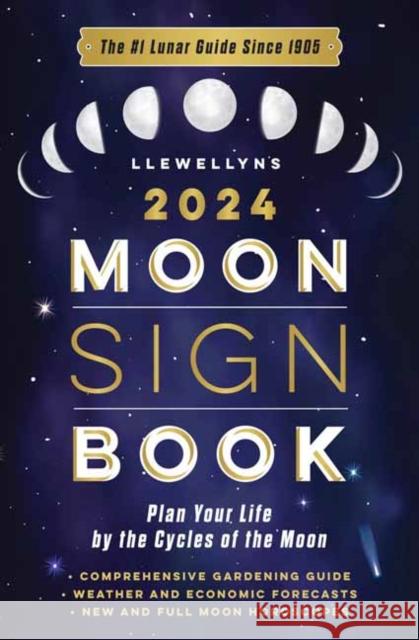 Llewellyn's 2024 Moon Sign Book: Plan Your Life by the Cycles of the Moon Llewellyn Worldwid Bernadette Evans Lupa 9780738768984 Llewellyn Publications,U.S. - książka