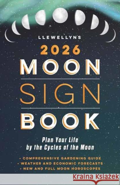 Llewellyn's 2026 Moon Sign Book: Plan Your Life by the Cycles of the Moon Llewellyn 9780738775241 Llewellyn Publications - książka
