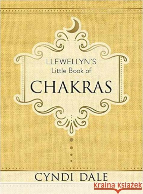 Llewellyn's Little Book of Chakras Cyndi Dale 9780738751559 Llewellyn Publications - książka