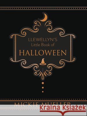 Llewellyn's Little Book of Halloween Mickie Mueller 9780738758213 Llewellyn Publications - książka