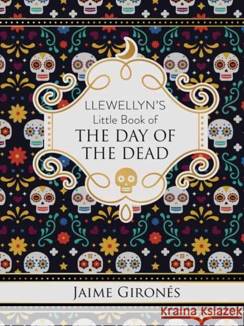 Llewellyn's Little Book of the Day of the Dead Giron 9780738762487 Llewellyn Publications - książka