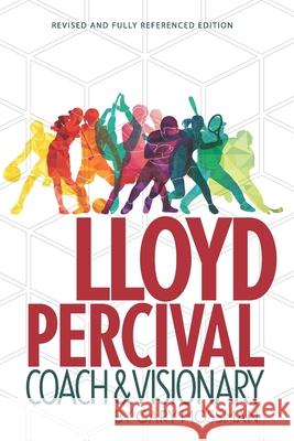Lloyd Percival Coach and Visionary: Revised and Fully Referenced Edition Gary Mossman 9781778031304 Gary Mossman - książka