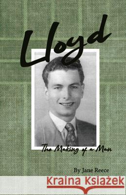 Lloyd: The Making of a Man Jane M. Reece 9781080820757 Independently Published - książka