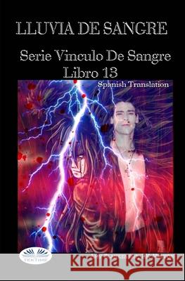 Lluvia De Sangre: Serie 'Vinculo De Sangre, Libro 13 Rk Melton, Amy Blankenship, Luis Rodrigalvarez 9788835410577 Tektime - książka