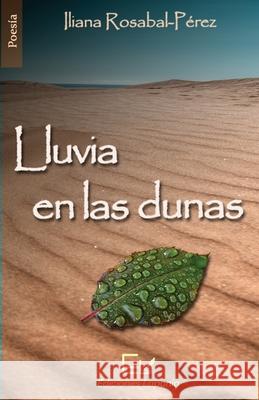 Lluvia en las dunas Iliana Rosabal-Perez Whigman Montoy Jorge Venere 9781733954051 Ediciones Laponia, LLC - książka