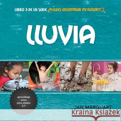 Lluvia: Libro 2 de la serie ¿Puedes Encontrar Mi Amor? Schuette, Katarina 9781732498303 Jan Marquart - książka