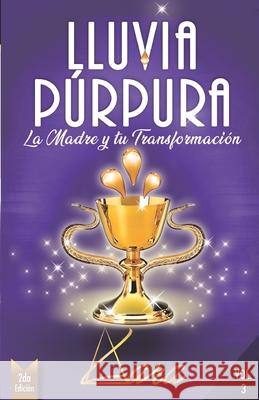 Lluvia Púrpura: La madre y tu transformación Lara Rodrigues, Adriana 9788409293148 Adriana Lara - książka