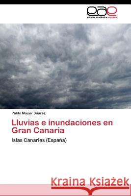 Lluvias e inundaciones en Gran Canaria Máyer Suárez Pablo 9783844340419 Editorial Academica Espanola - książka