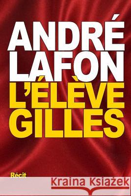L'Élève Gilles Lafon, Andre 9781518809842 Createspace - książka