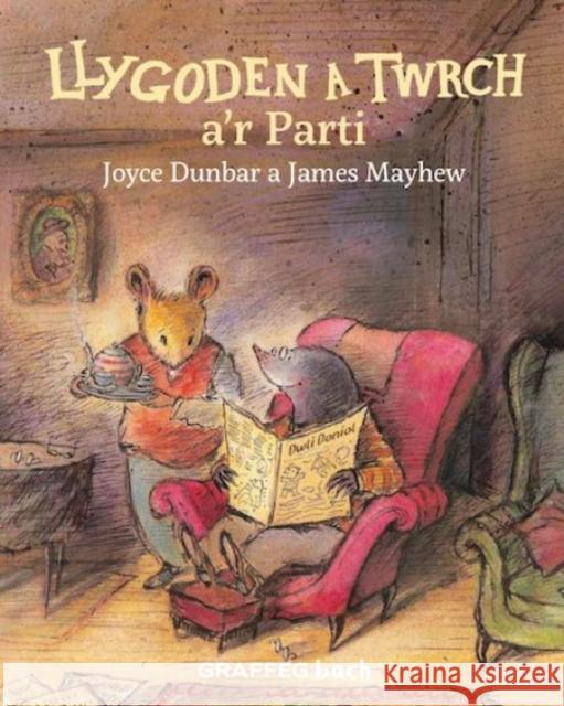 Llygoden a Twrch a’r Parti Joyce Dunbar, James Mayhew, Anwen Pierce 9781802581706 Graffeg Limited - książka