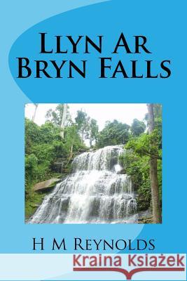 Llyn Ar Bryn Falls Reynolds, H. M. 9781500812522 Createspace - książka