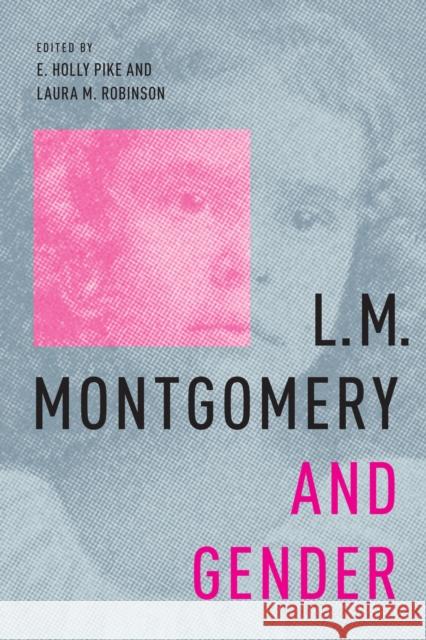L.M. Montgomery and Gender E. Holly Pike, Laura M. Robinson 9780228008781 McGill-Queen's University Press - książka