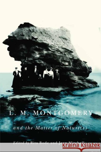 L.M. Montgomery and the Matter of Nature(s) Rita Bode Jean Mitchell 9780773552746 McGill-Queen's University Press - książka