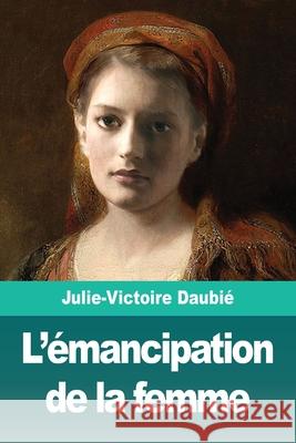 L'émancipation de la femme Daubié, Julie-Victoire 9783967870503 Prodinnova - książka