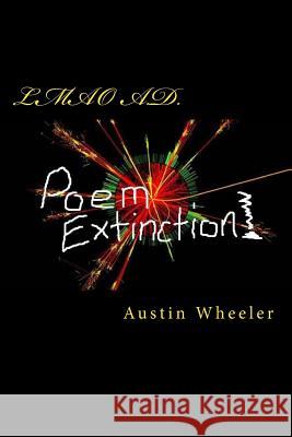 lmao A.D.: Poem Extinction Wheeler, Austin 9781491067277 Createspace - książka