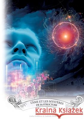 L'?me et les myst?res de sa structure Larisa Seklitova Ludmila Strelnikova 9782322596539 Bod - Books on Demand - książka