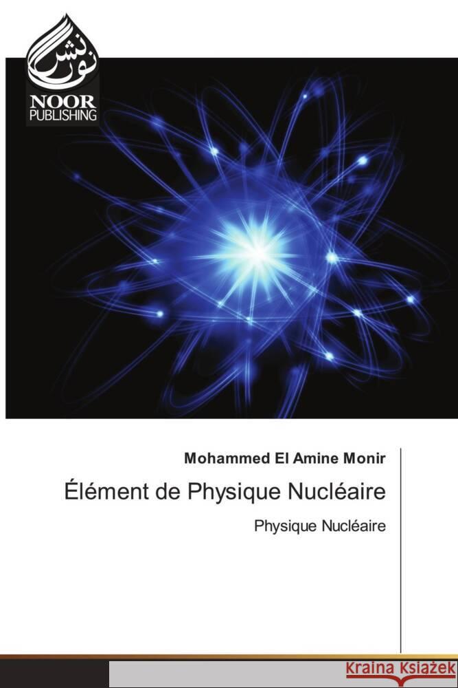 Élément de Physique Nucléaire Monir, Mohammed El Amine 9783330799394 Noor Publishing - książka
